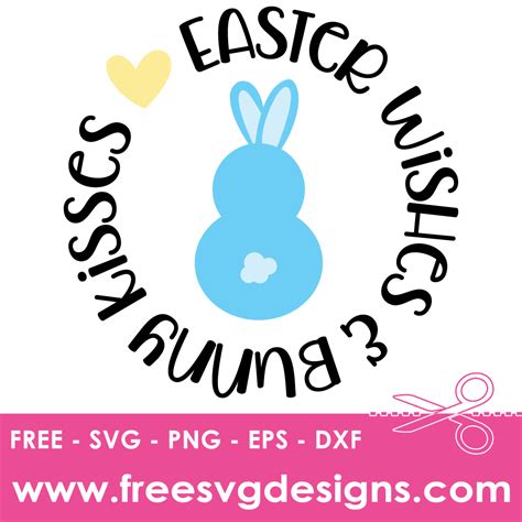 Easter Wishes Bunny Kisses Free Svg Files