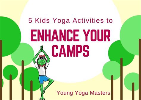 5 Kids Yoga Activities To Enhance Your Camps This Summer