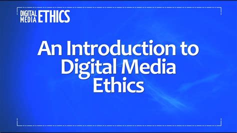 An Introduction To Digital Media Ethics Youtube