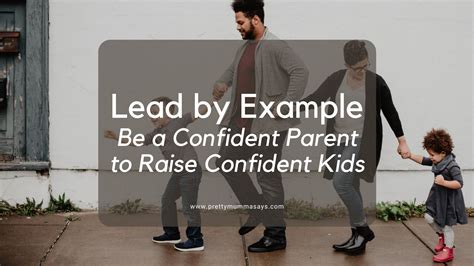 Lead by Example - Confident Parents Raise Confident Kids