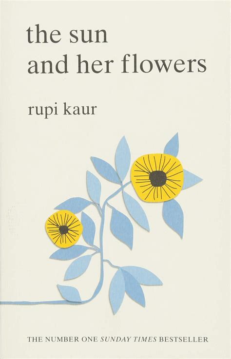This is the recipe of lifesaid my motheras she held me in her ar. The Sun and Her Flowers Poetry by Rupi Kaur New Paperback ...