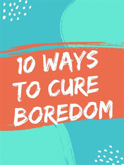 10 Ways To Cure Boredom Lhstoday