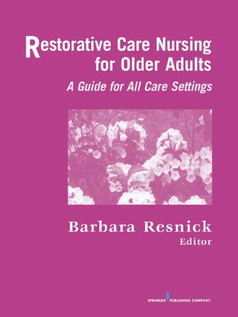 Restorative Care Nursing For Older Adults A Guide For All Care