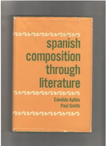 Spanish Composition Through Literature Candido Ayllon Paul Smith