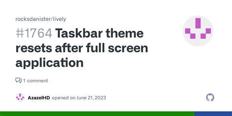 Taskbar Theme Resets After Full Screen Application · Issue 1764