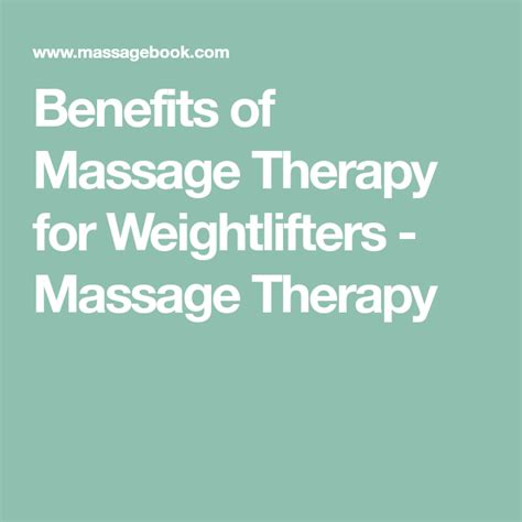 Benefits Of Massage Therapy For Weightlifters Massage Therapy Massage Benefits Improve