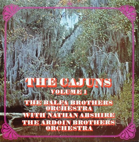 the cajuns vol 1 sonet sntf 643 side a the balfa brothers orchestra with nathan abshire side