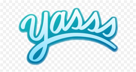 Yes Yass Yas Yasss Word Text Phrase Yass Instagram Sticker Png Emoji