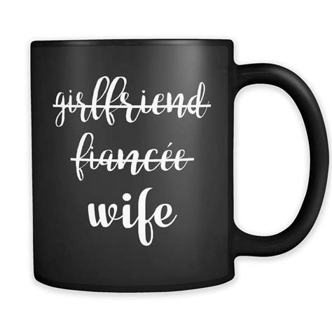 Just Married Wife Mug Not Girlfriend Not Fiancee New Wife Mug New Wife T Funny Married
