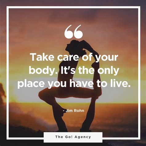 Take Care Of Your Body Its The Only Place You Have To Live Jim
