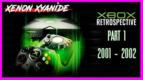 Original Xbox Retrospective 2001 2002 Part 1 Youtube