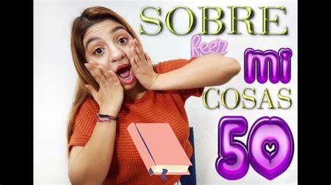 50 Cosas Sobre Mi Youtube