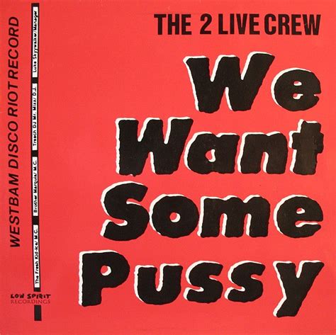 The 2 Live Crew We Want Some Pussy 1987 Black On White Label Vinyl Discogs