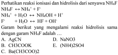 Perhatikan Reaksi Ionisasi Dan Hidrolisis Dari Senyawa N
