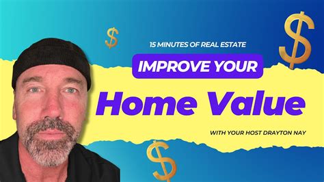 How To Improve Your Home Value In 2024 15 Minutes Of Real Estate By