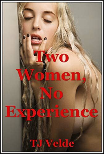 Two Women No Experience The Younger Womans First Lesbian Sex A Lesbian Seduction Erotica