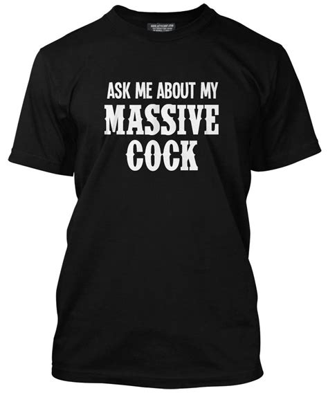 Ask Me About My Massive Cock Mens Funny Flip Tee T Shirt Great T