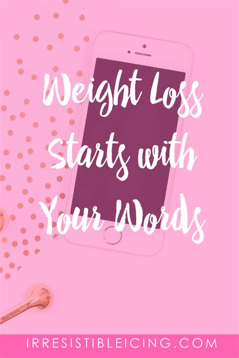 Weight Loss Starts With Your Words Irresistible Icing