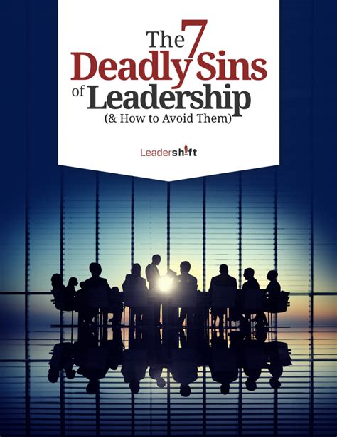 The 7 Deadly Sins Of Leadership And How To Avoid Them
