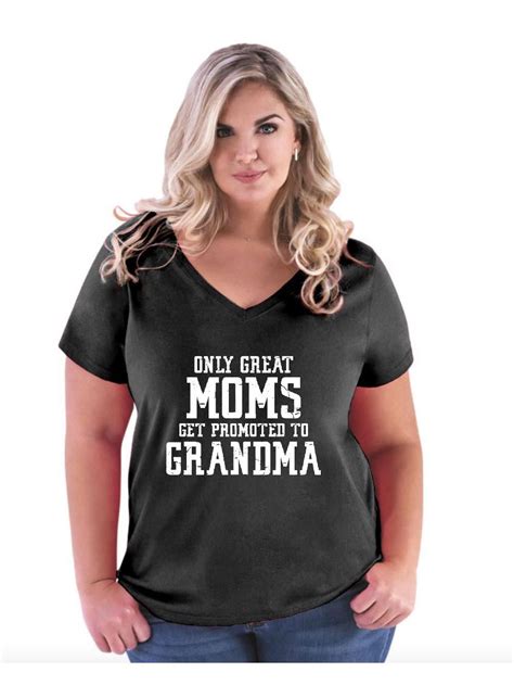 Moms Favorite Womens And Womens Plus Size Only Great Moms Get Promoted To Grandma Curvy V