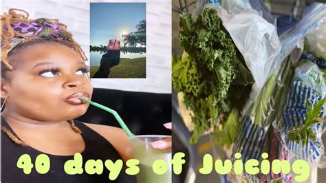 40 Day Juice Fast I Decided To Change My Life Youtube