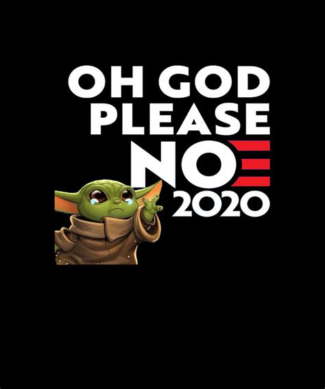 Oh God Please No 2020 Shirt Mandalorian Baby Yoda Shirt Digital Art By