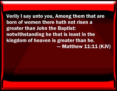Matthew 1111 Truly I Say To You Among Them That Are Born Of Women