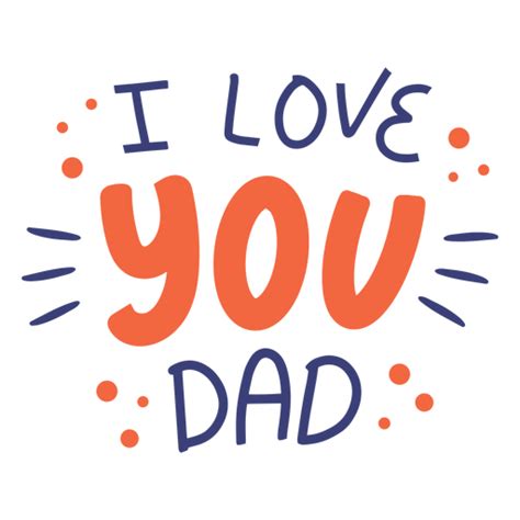 I Love You Dad Lettering Badge Png And Svg Design For T Shirts