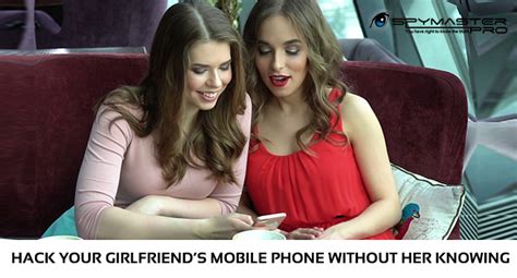 cheater spouse app — hack your girlfriend s mobile phone without her
