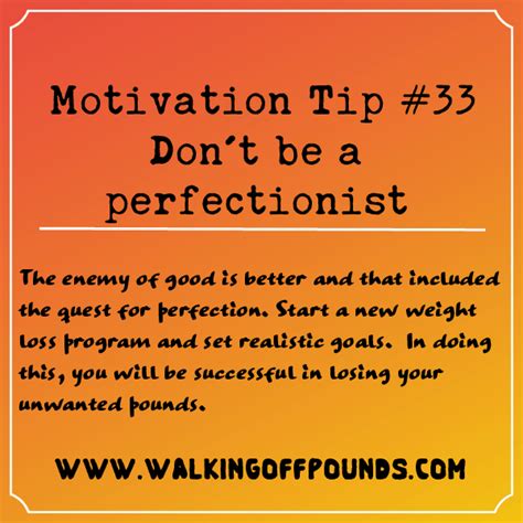 Motivation Tip Dont Be A Perfectionist Walking Off Pounds