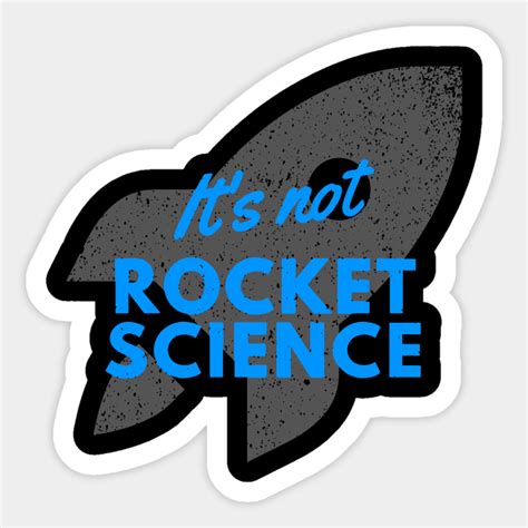 Its Not Rocket Science Its Not Rocket Science Sticker Teepublic