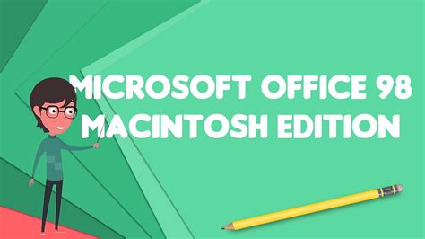 What Is Microsoft Office 98 Macintosh Edition Explain Microsoft