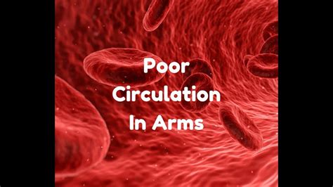 Poor Circulation In Arms Youtube