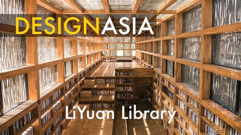 The Great Libraries Of China Part Liyuan Library Design Asia Ep Youtube