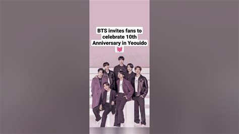 Bts Invites Fans To Celebrate 10th Anniversary In Yeouido Festa Trailer Bts Btsarmykpop