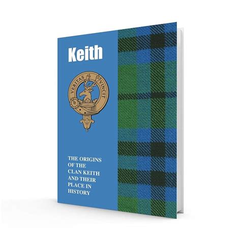 Keith The Origins Of The Clan Keith And Their Place In History