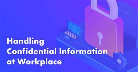 Handling Confidential Information At Workplace