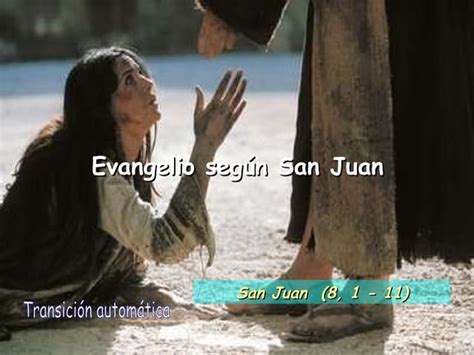 Evangelio San Juan 8 1 11 Ppt