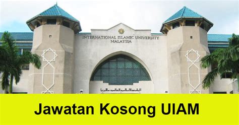 Top universities and colleges in malaysia. Jawatan Kosong di Universiti Islam Antarabangsa Malaysia ...