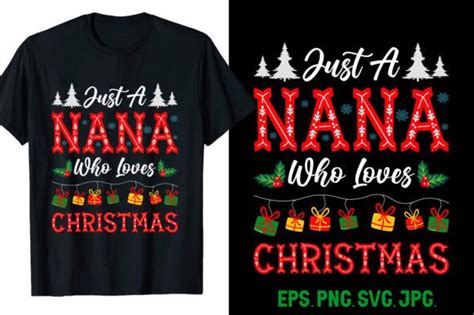 Just A Nana Who Loves Christmas Graphic By Bulkshirt · Creative Fabrica