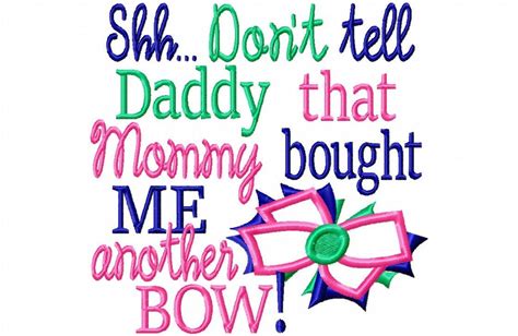 shh dont tell daddy that mommy bought me another bow machine etsy