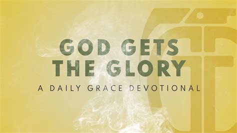 God Gets The Glory Grace Grenade