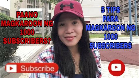 Paano Magkaroon Ng 1000 Subscribers5 Tips Paano Magkaroon Ng 1000 Subscribers Youtube