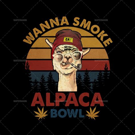 File Png Wanna Smoke Alpaca Bowl Funny Llama Is Smoking Etsy