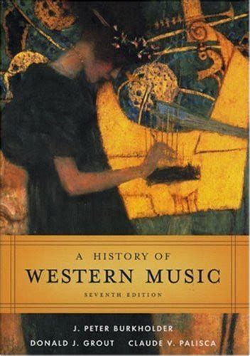 History Of Western Music J Peter Burkholder American Book Warehouse