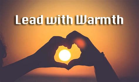 Lead With Warmth