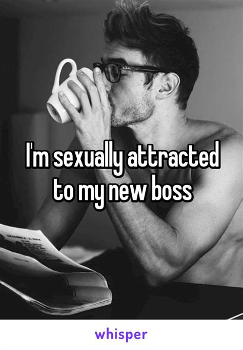 Im Sexually Attracted To My New Boss