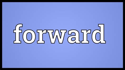 Forward Meaning Youtube
