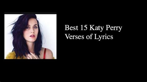 best 15 katy perry verses of lyrics katy perry katy perry