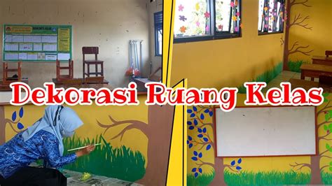 Tutorial Dekorasi Ruang Kelas Menghias Kelas Sd Melukis Rumput